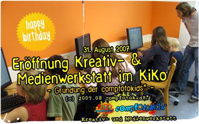 Eröffnung Kreativ - und Medienwerkstatt im KiKo . 31. August 2007 . compfotokids*