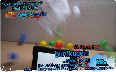 buntkugeln .compfotokids* . 27. Februar 2015