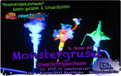 Monstergrusel . Schwarzlichtfigurentheater . compfotokids* . 16. Oktober 2015 . Kreativ- und Medienwerkstatt im KiKo