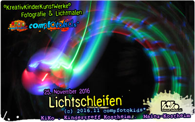Lichtschleifen . 25. November 2016 . compfotokids* im KiKo . Kindertreff Kostheim