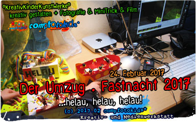 Der Umzug . Fastnacht 2017 . ...helau, helau, helau! . 24. Februar 2017 . compfotokids* im KiKo