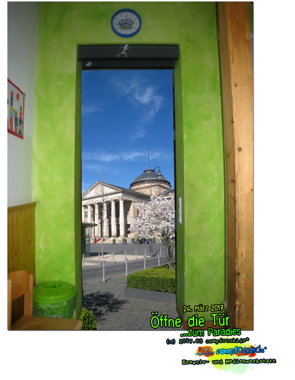 Öffne die Tür ...zum Paradies . 24. März 2017 . compfotokids*
