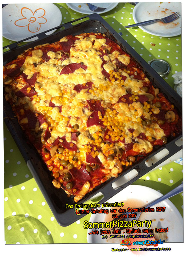 SommerPizzaParty . ...wie jedes Jahr . Einfach super lecker! . 30. Juni 2017 . compfotokids*