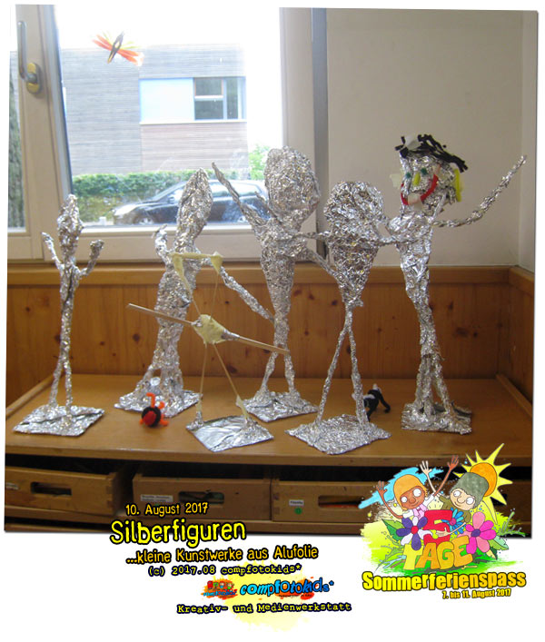 Silberfiguren . ...kleine Kunstwerke aus Alufolie . 10. August 2017 . compfotokids*